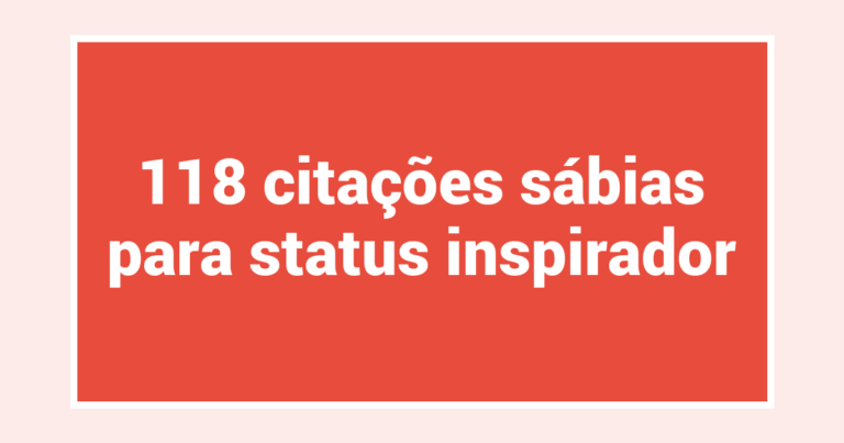 118 citações sábias para status inspirador