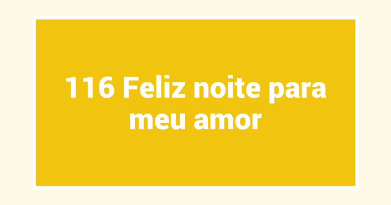 116 Feliz noite para meu amor