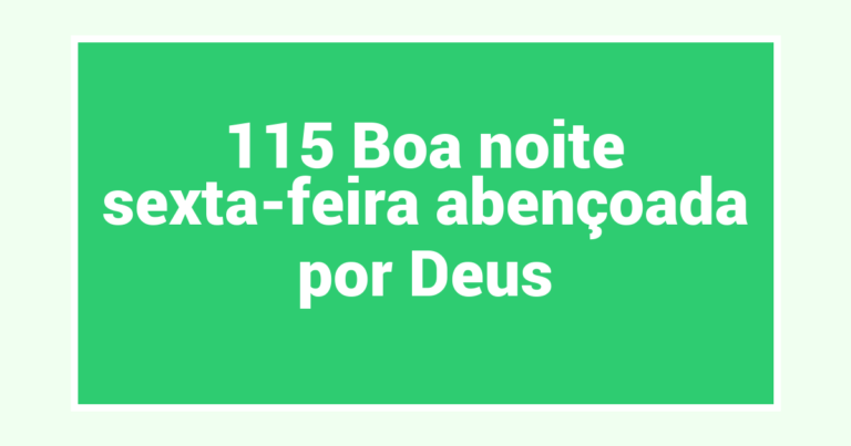 115 Boa noite sexta-feira abençoada por Deus