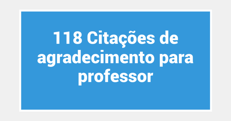 118 Citações de agradecimento para professor