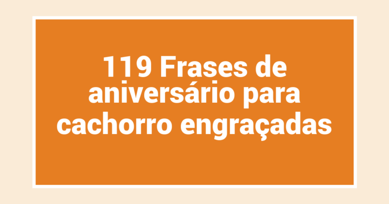 119 Frases de aniversário para cachorro engraçadas