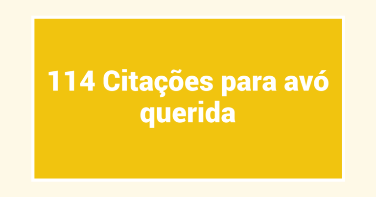 114 Citações para avó querida