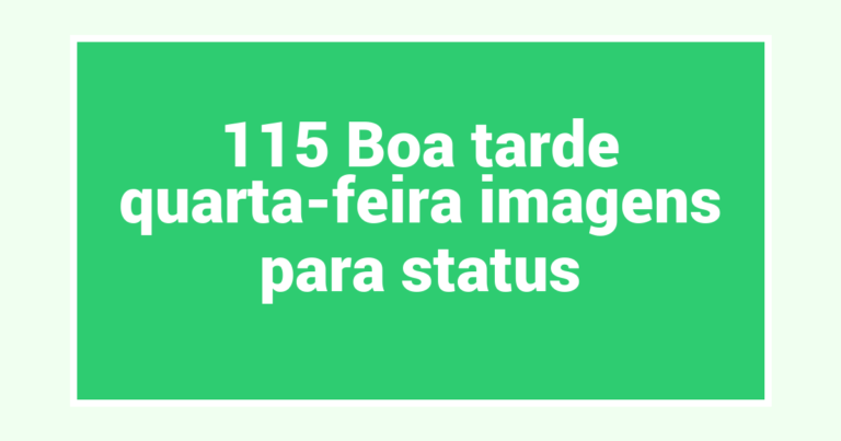 115 Boa tarde quarta-feira imagens para status