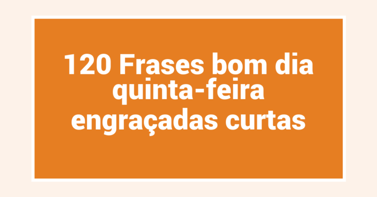 120 Frases bom dia quinta-feira engraçadas curtas