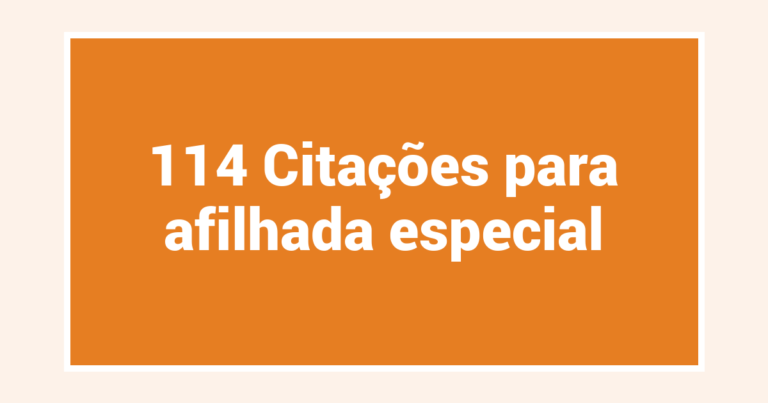 114 Citações para afilhada especial
