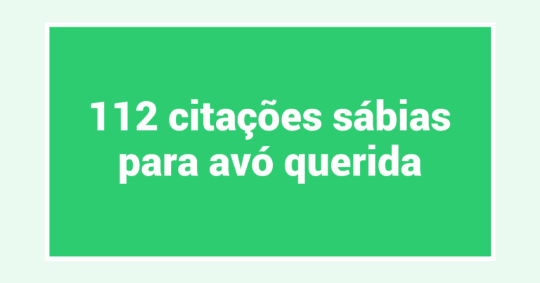 112 citações sábias para avó querida