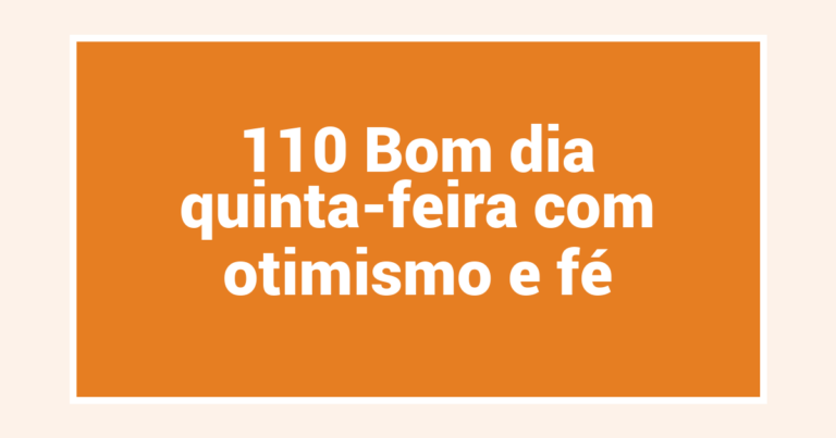 110 Bom dia quinta-feira com otimismo e fé