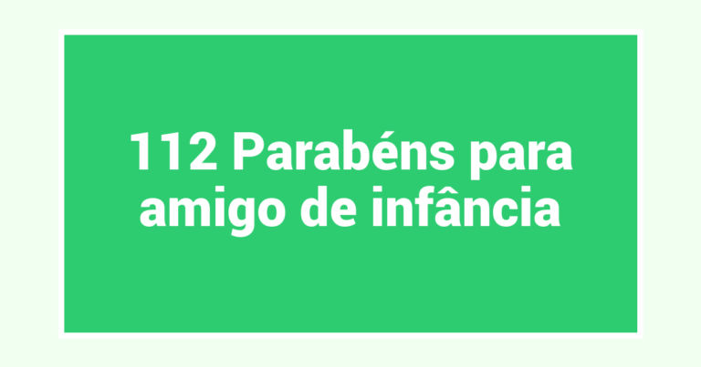 112 Parabéns para amigo de infância