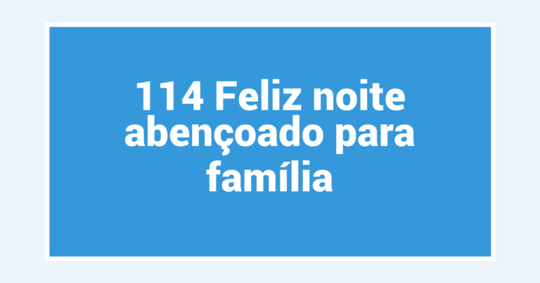 114 Feliz noite abençoado para família