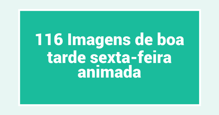 116 Imagens de boa tarde sexta-feira animada