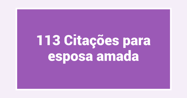 113 Citações para esposa amada