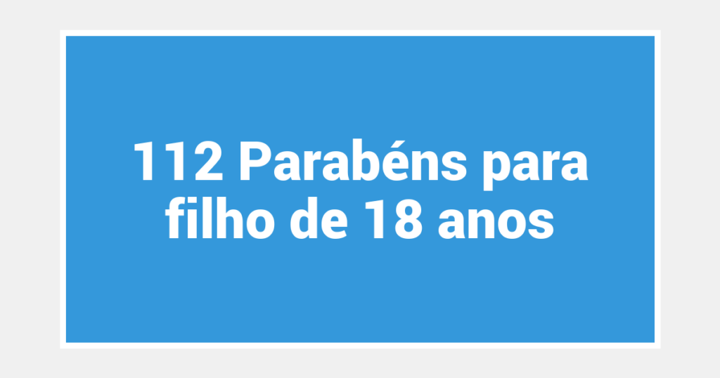 112 Parabéns para filho de 18 anos