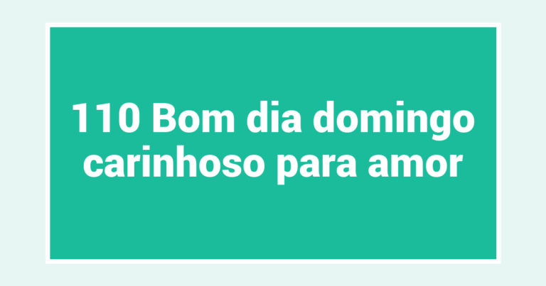 110 Bom dia domingo carinhoso para amor