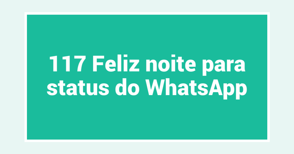 117 Feliz noite para status do WhatsApp