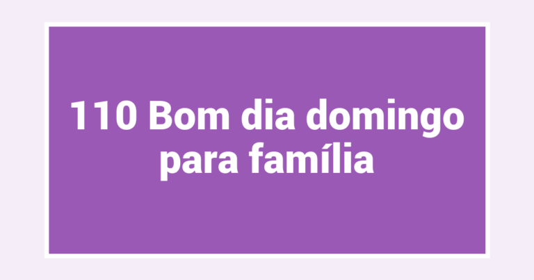 110 Bom dia domingo para família