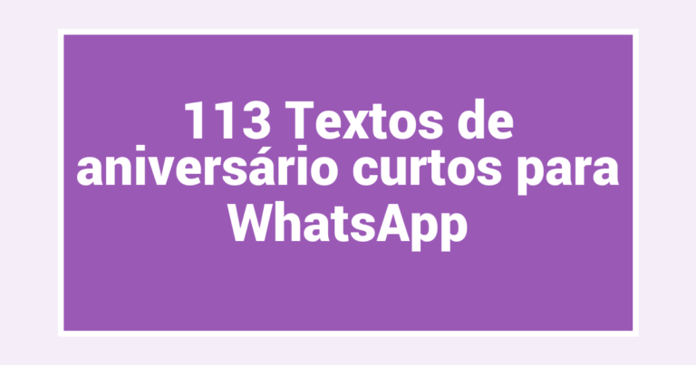 113 Textos de aniversário curtos para WhatsApp