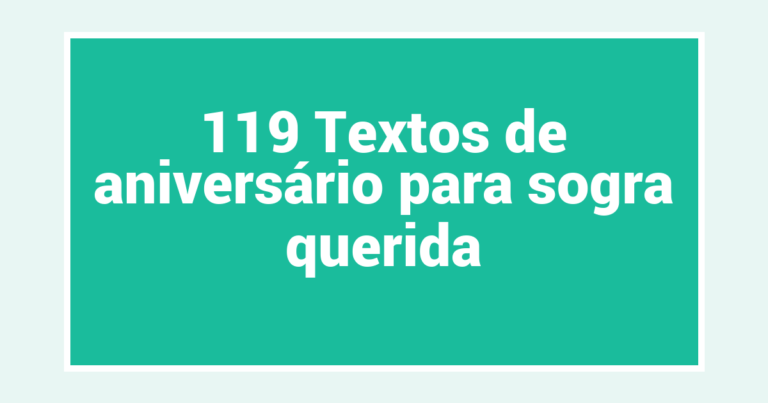 119 Textos de aniversário para sogra querida