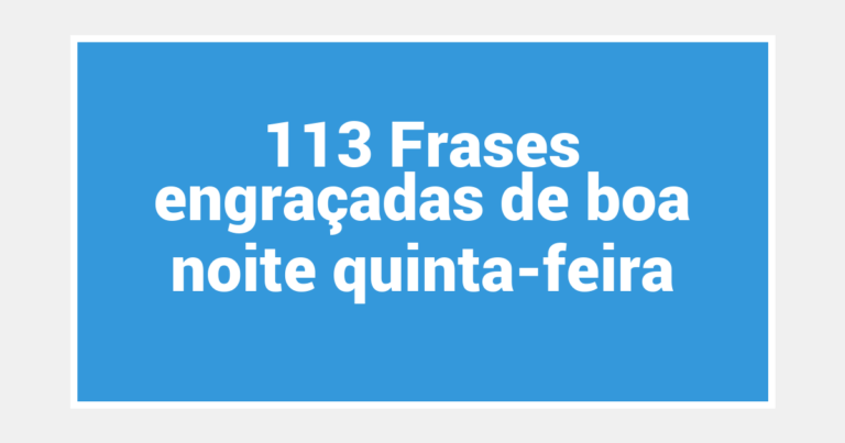 113 Frases engraçadas de boa noite quinta-feira