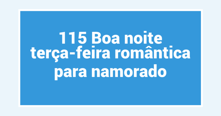 115 Boa noite terça-feira romântica para namorado