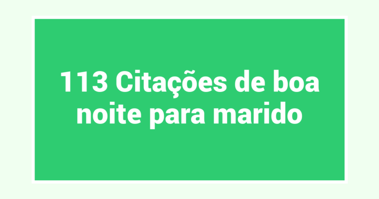 113 Citações de boa noite para marido