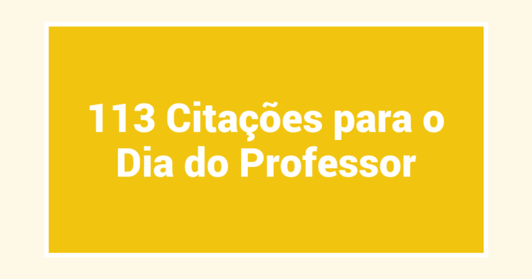 113 Citações para o Dia do Professor