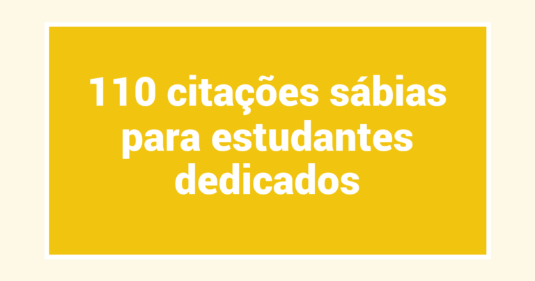110 citações sábias para estudantes dedicados