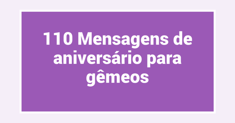 110 Mensagens de aniversário para gêmeos