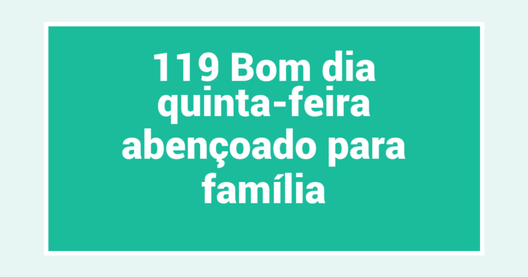 119 Bom dia quinta-feira abençoado para família