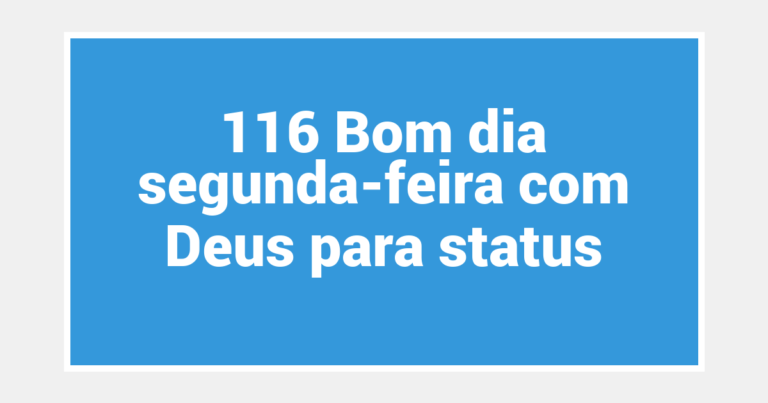 116 Bom dia segunda-feira com Deus para status