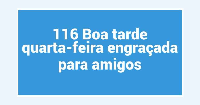 116 Boa tarde quarta-feira engraçada para amigos