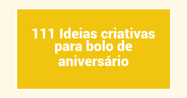 111 Ideias criativas para bolo de aniversário