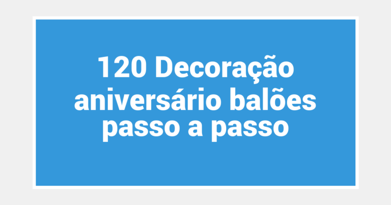 120 Decoração aniversário balões passo a passo