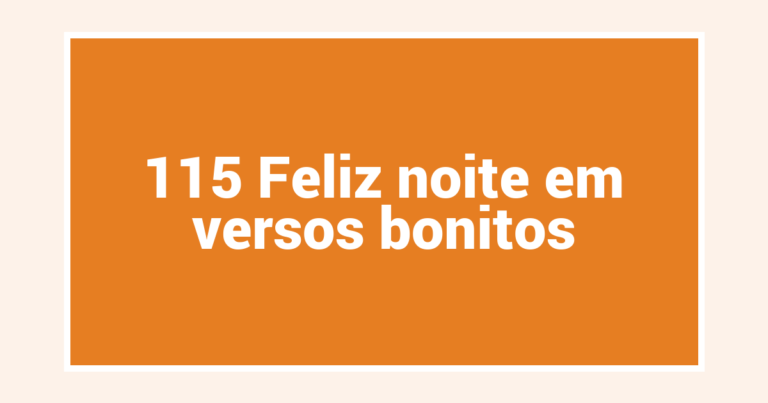 115 Feliz noite em versos bonitos
