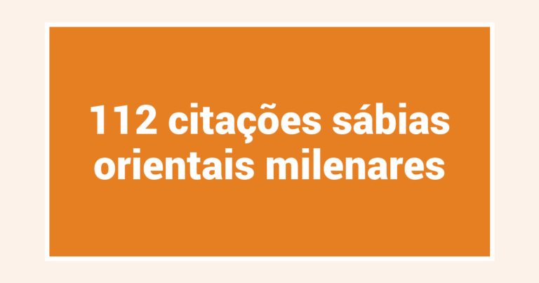 112 citações sábias orientais milenares