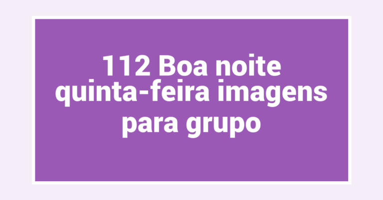 112 Boa noite quinta-feira imagens para grupo