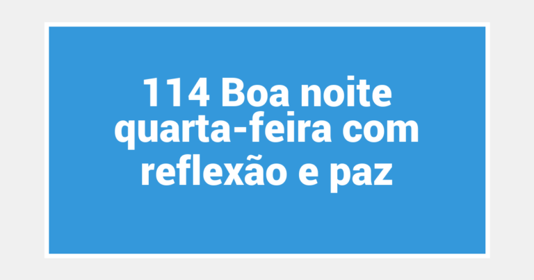 114 Boa noite quarta-feira com reflexão e paz