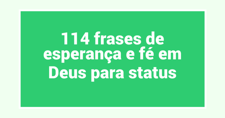 114 frases de esperança e fé em Deus para status