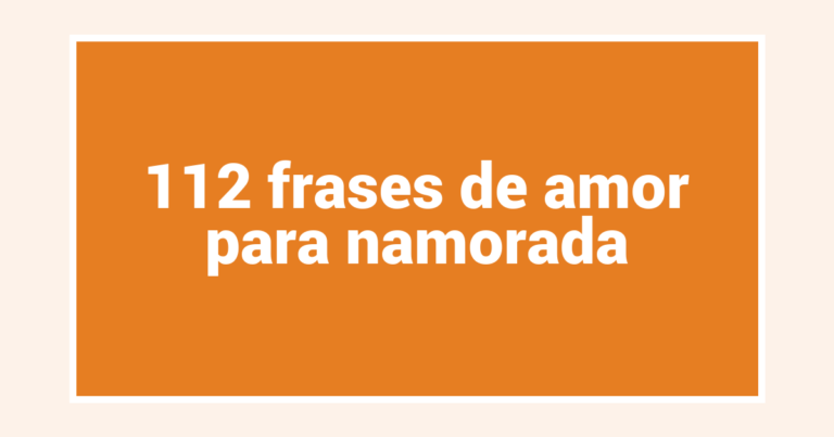 112 frases de amor para namorada