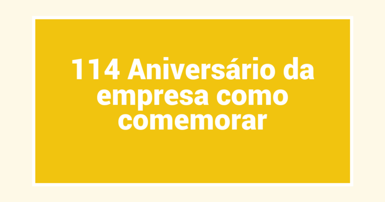 114 Aniversário da empresa como comemorar