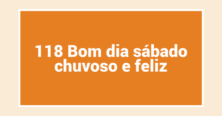 118 Bom dia sábado chuvoso e feliz