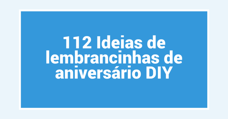 112 Ideias de lembrancinhas de aniversário DIY