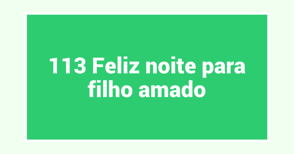 113 Feliz noite para filho amado