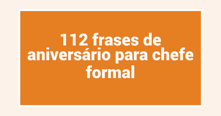 112 frases de aniversário para chefe formal