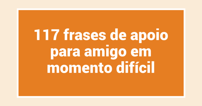 117 frases de apoio para amigo em momento difícil