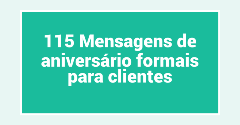 115 Mensagens de aniversário formais para clientes