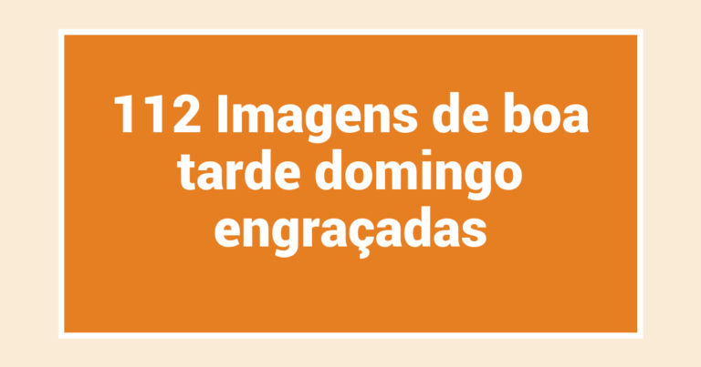 112 Imagens de boa tarde domingo engraçadas